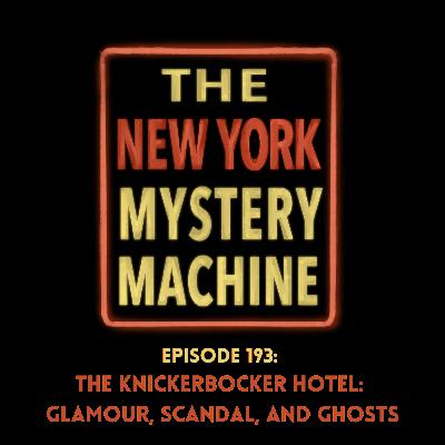Episode 193: The Knickerbocker Hotel: Glamour, Scandal, and Ghosts