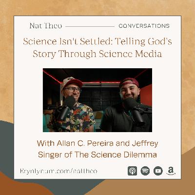 Science Isn't Settled: Telling God’s Story Through Science Media - With the Science Dilemma Team