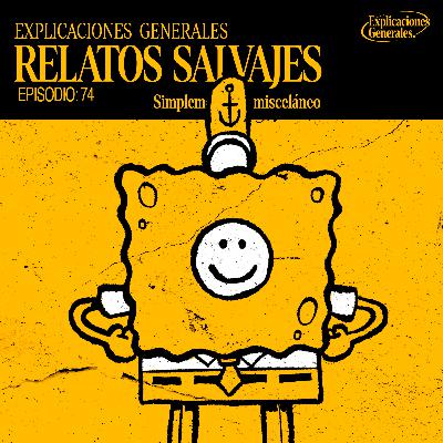 EG74 - Relatos Salvajes