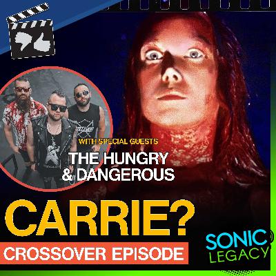 CROSSOVER EPISODE - Carrie Review (??) with guests The Hungry & Dangerous