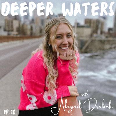 Deeper Waters with Abigail Drabek Deeper Waters with Abigail Drabek