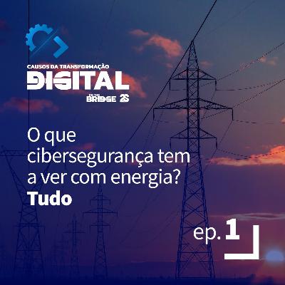 O que cibersegurança tem a ver com energia? Tudo #1