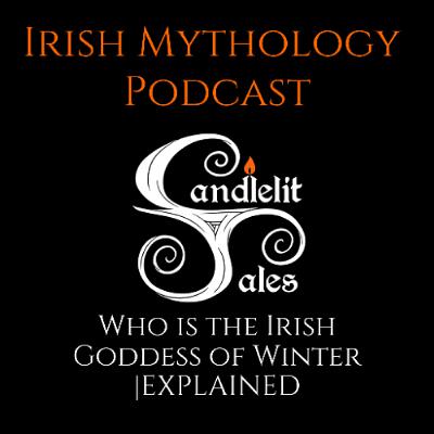 Who is the Irish Goddess of Winter | EXPLAINED Who is the Irish Goddess of Winter | EXPLAINED