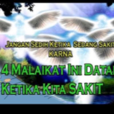 MALAIKAT AKAN DATANG KETIKA KITA SAKIT MALAIKAT AKAN DATANG KETIKA KITA SAKIT