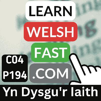 c04p194 (s04e194) - Yn Dysgu'r Iaith (Learning The Language)