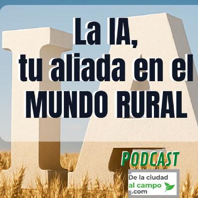 La Inteligencia Artificial IA también es tu aliada en el rural