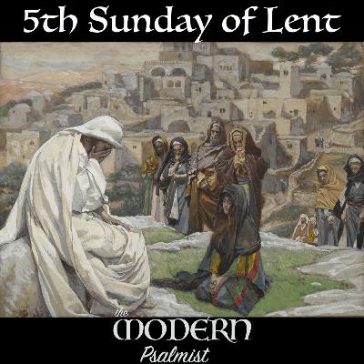 5th Sunday of Lent, Year A 5th Sunday of Lent, Year A