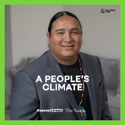 It’s Never A Strategy To Remain Quiet with Nick Tilsen | A People's Climate