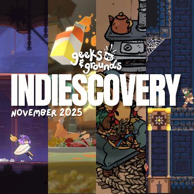 November 2025 Indiescovery + Introducing Final Fantasy X 🧡 Geeks & Grounds Podcast November 2025 Indiescovery + Introducing Final Fantasy X 🧡 Geeks & Grounds Podcast