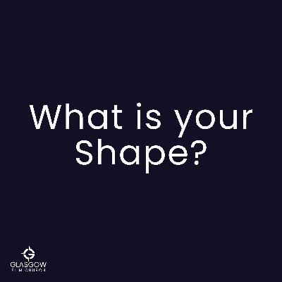 What is your Shape