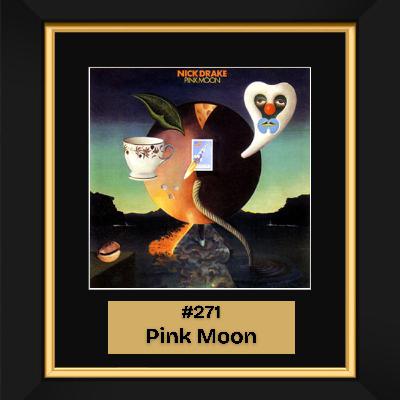 #271 – Pink Moon by Nick Drake (1972)