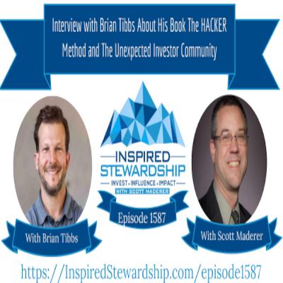 Episode 1587: Interview with Brian Tibbs About His Book The HACKER Method and The Unexpected Investor Community Episode 1587: Interview with Brian Tibbs About His Book The HACKER Method and The Unexpected Investor Community