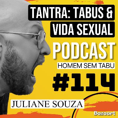#114/Tantra: tabus e vida sexual