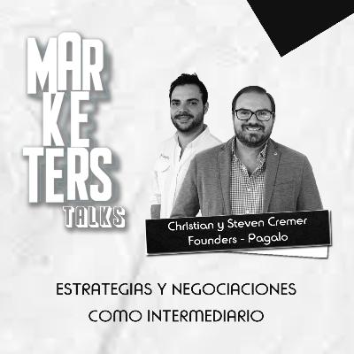 Estrategias como intermediario #MarketersTalks Christian y Steven Cremer