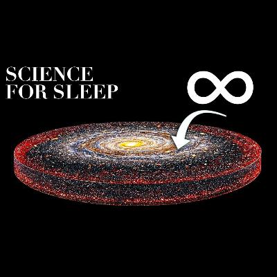 Science For Sleep  Can the Universe Be Infinite and Still Have an Edge - Science Before Sleep