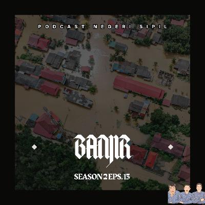 S2 E13. Banjir