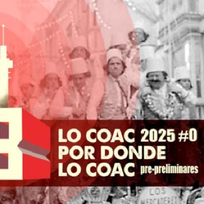 Lo COAC por donde lo COAC #0 2025 Pre-Preliminares Lo COAC por donde lo COAC #0 2025 Pre-Preliminares