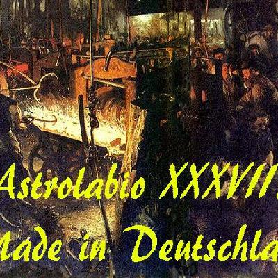 Astrolabio - Ep. 37: Made in Deutschland. Astrolabio - Ep. 37: Made in Deutschland.