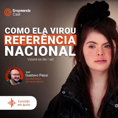 Como ela virou referência nacional Com Valentine Bernad