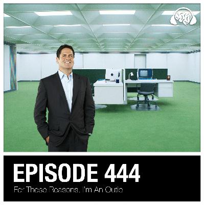 444: For Those Reasons, I’m An Outie 444: For Those Reasons, I’m An Outie