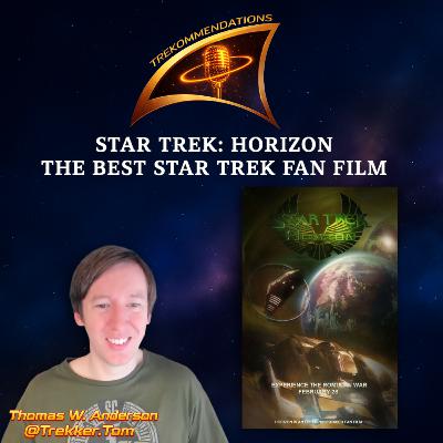 Trekommendations | Episode 25 – Star Trek: Horizon. Guest: Thomas W. Anderson (@Trekker.Tom)