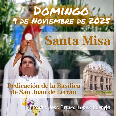 ✅ MISA DE HOY domingo 9 de Noviembre del 2025 - Padre Arturo Cornejo ✅ MISA DE HOY domingo 9 de Noviembre del 2025 - Padre Arturo Cornejo