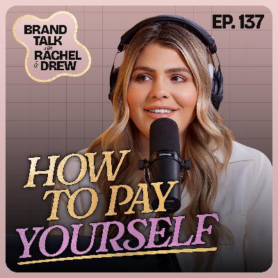 E137 - How to Pay Yourself, Do’s and Don’ts