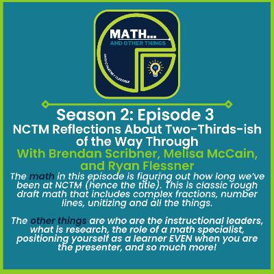 NCTM Reflections About Two-Thirds-ish of the Way Through with Brendan Scribner, Melisa McCain, and Ryan Flessner