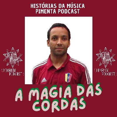 214 - A MAGIA DAS CORDAS - HISTÓRIAS DA MÚSICA