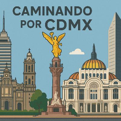 E.4 CAMINANDO POR CDMX