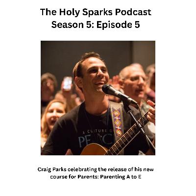 Craig Parks Celebrates the release of his new parenting course: Parenting A to E