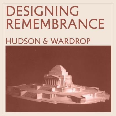Designing Remembrance: Hudson & Wardrop