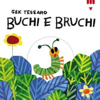 Buchi e Bruchi 🐛 di Gek Tessaro - I consigli di lettura di Favole nel traffico Buchi e Bruchi 🐛 di Gek Tessaro - I consigli di lettura di Favole nel traffico