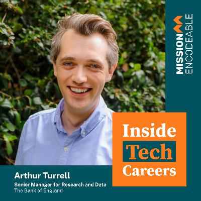 S1E7 - Arthur Turrell: Senior Manager for Research and Data at The Bank of England S1E7 - Arthur Turrell: Senior Manager for Research and Data at The Bank of England