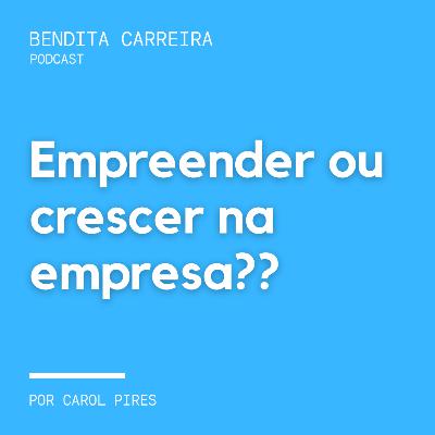 166# - Empreender ou crescer na empresa?