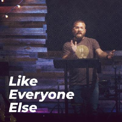 Like Everyone Else
