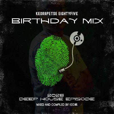 KEORAPETSE EIGHTYFIVE BIRTHDAY MIX 2025