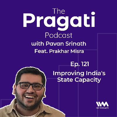 Ep. 121: Improving India's State Capacity Ep. 121: Improving India's State Capacity