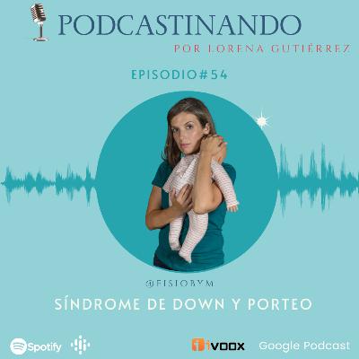 #54. Síndrome de Down y Porteo. Cómo maximimar los beneficios y eliminar los riesgos #54. Síndrome de Down y Porteo. Cómo maximimar los beneficios y eliminar los riesgos