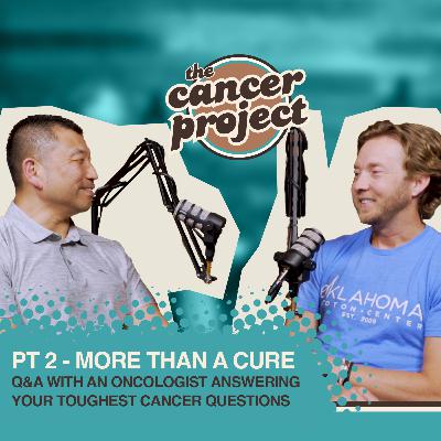 More than a Cure Part 2: Q&A With an Oncologist Answering Your Toughest Cancer Questions