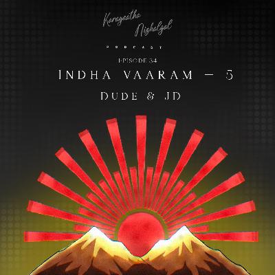 #EP34 - Indha Vaaram - 5