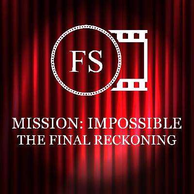 Mission: Impossible - The Final Reckoning