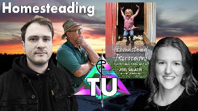 Deliberate Living pt. 2 - Joel Salatin's Homesteading Tsunami