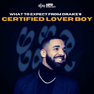 What to Expect from Drake's Certified Lover Boy