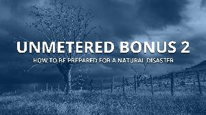 unMetered Bonus 2 - How To Be Prepared in a Natural Disaster