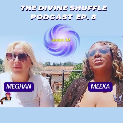 The Divine Shuffle Podcast S1 Ep 8🦁 Lionsgate Portal! What's Manifesting & Holistic Recovery Specialist Meghan Bosse! 😌