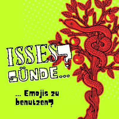 Isses Sünde … Emojis zu benutzen? Isses Sünde … Emojis zu benutzen?