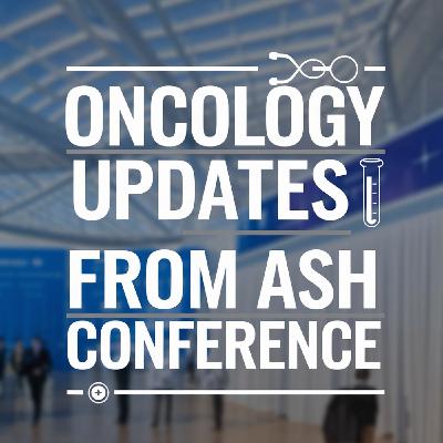 Day 4 Highlights from ASH 2024: Pediatric ALL, Epcoritamab, and a Next-Gen CLL Combo