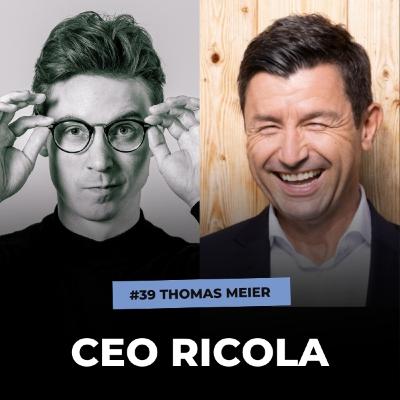 Ricola CEO, Thomas P. Meier - Unternehmenskultur, Leadership, Asien, Effizienz und Gewohnheiten #39