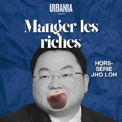 Hors-série - Jho Low, partie 1